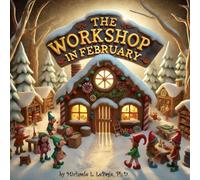 The Workshop in February (A Year in Santa's Workshop)