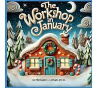 The Workshop in January (A Year in Santa's Workshop)