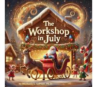 The Workshop in July (A Year in Santa's Workshop)