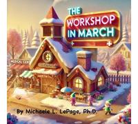 The Workshop in March (A Year in Santa's Workshop)