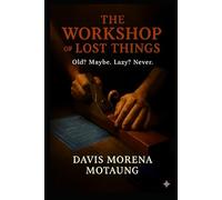 The Workshop of Lost Things