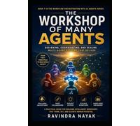 The Workshop of Many Agents (THE INTELLIGENT WORK ORCHESTRA Workflow Orchestration, AI Agents, Agentic AI, and the Mathematics of Action-from First Principle)