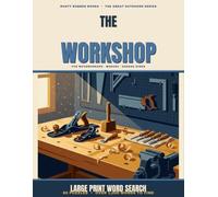 The Workshop Word Search: 60 Large Print Puzzles for Woodworkers & Garage Kings - Big-Print Word Finds on Tools, Joints, Sawdust & Shop Lore, with Solutions and a Project Log (Rusty Bobber Books)