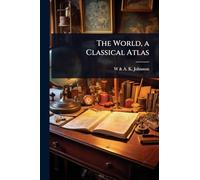 The World, a Classical Atlas