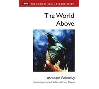 The World Above (Radical Novel Reconsidered)