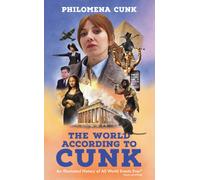 The World According to Cunk : An Illustrated History of All World Events Ever, Space Permitting