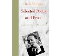 The World According to Itzik - Selected Poetry & Prose: Selected Poetry and Prose (Yale Modern Yiddish Library S.)