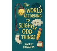 The World According to Slightly Odd Things