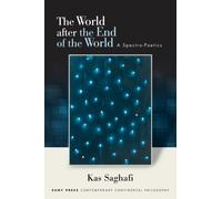 The World after the End of the World : A Spectro-Poetics