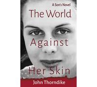 The World Against Her Skin