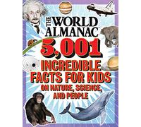 The World Almanac 5,001 Incredible Facts for Kids on Nature, Science, and People (World Almanac and Book of Facts)