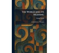 The World and Its Meaning: An Introduction to Philosophy