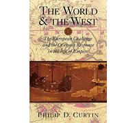 The World and the West: The European Challenge and the Overseas Response in the Age of Empire