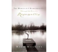 The World as I Remember It: Through the Eyes of a Ragamuffin