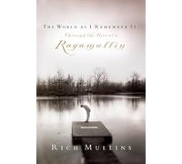 The World As I Remember It: Through the Eyes of a Ragamuffin