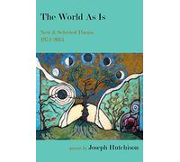 The World As Is: New & Selected Poems, 1972-2015