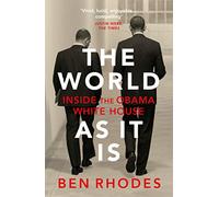 The World As It Is : Inside the Obama White House