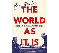 The World As It Is: Inside the Obama White House