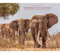 The World As It Once Was - Wildlife Has Never Been More Gloriously Shown Before