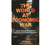The World at Economic War : How to Rebuild Security in a Weaponized Global Economy