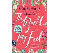 The World at My Feet: the most uplifting emotional story you'll read this year