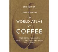 The World Atlas of Coffee : 2nd edition (old edition)