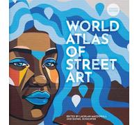 The World Atlas of Street Art by Rafael Schacter, Lachlan Mac... - 9780711283442
