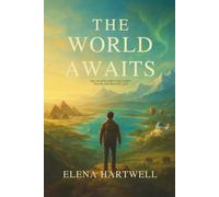 The World Awaits: 500 Adventures for Every Traveler’s Bucket List