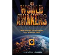 The World Awakens: What the Hell Just Happened-and What Lies Ahead (Volume Two)