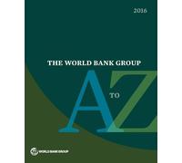 The World Bank Group A to Z 2016