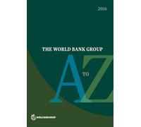 The World Bank Group A to Z 2016