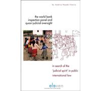 The World Bank Inspection Panel and Quasi-Judicial Oversight: In Search of the 'Judicial Spirit' in Public International Law