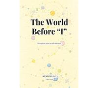 The World Before “I”: Perception prior to self-reference (Before the Self Exists)