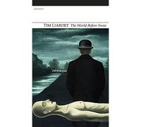 The World Before Snow - Paperback NEW Tim Liardet 2015-03-26