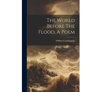 The World Before The Flood, A Poem