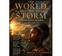 THE WORLD BEFORE THE STORM: An Illustrated Narrative Coloring Book
