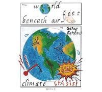 The World Beneath Our Feet: Climate Crisis