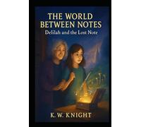 The World Between Notes: Delilah and The Lost Note