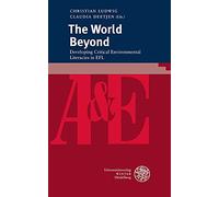 The World Beyond: Developing Critical Environmental Literacies in Efl: 94 (Anglistik & Englischunterricht)