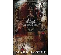 The World Beyond Our Knowing