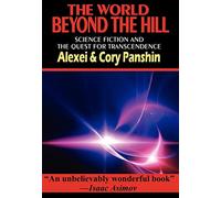 The World Beyond the Hill - Science Fiction and the Quest for Transcendence