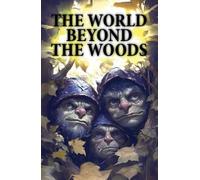 The World Beyond the Woods