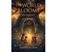 The World Blooms In Many Colors