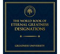 The World Book of Eternal Greatness Designations