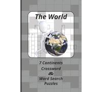 The World: Brain Teasers from Around the Globe Seven Continents Crossword & Word Search Puzzles for Adults, Seniors, Teachers, and Teens.