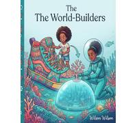 The World-Builders Tiny Worlds + Future Careers