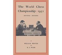 The World Chess Championship 1951 Botvinnik v. Bronstein