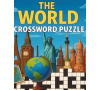 The World Crossword Puzzle: A Global Journey in 47 Crossword Challenges - Geography & Travel Fun for All Ages