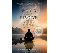 The World Does Revolve Around You: The Art of Shaping Reality