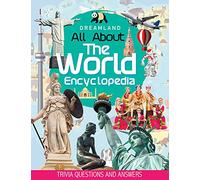 The World Encyclopedia: All About Trivia Questions and Answers
